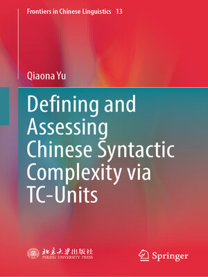 cover image of Defining and Assessing Chinese Syntactic Complexity via TC-Units